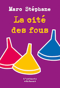 Cité des fous (La)